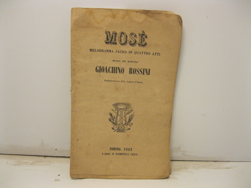 Mosè. Melodramma sacro in quattro atti. Musica del maestro Gioachino Rossini